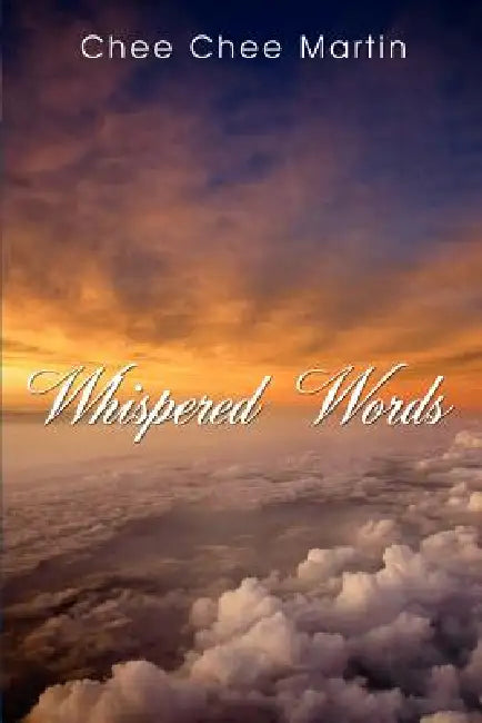 Whispered Words by Chee Chee Martin