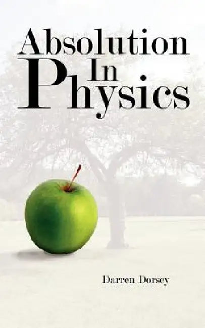 Absolution In Physics by Darren Dorsey