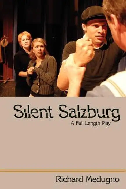 Silent Salzburg: A Full Length Play by Richard Medugno