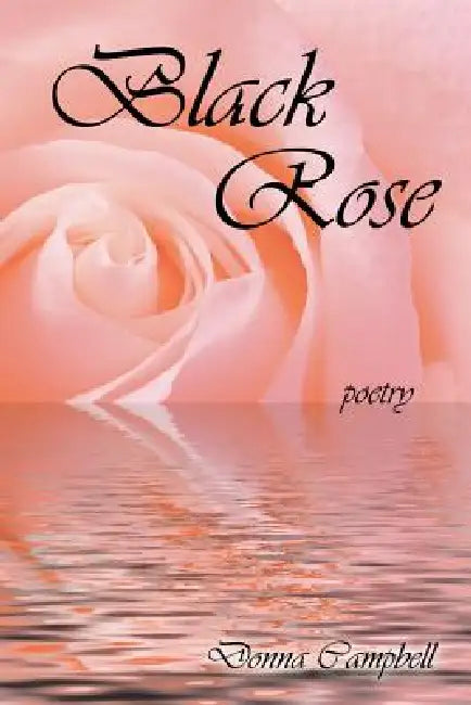 Black Rose by Donna Campbell