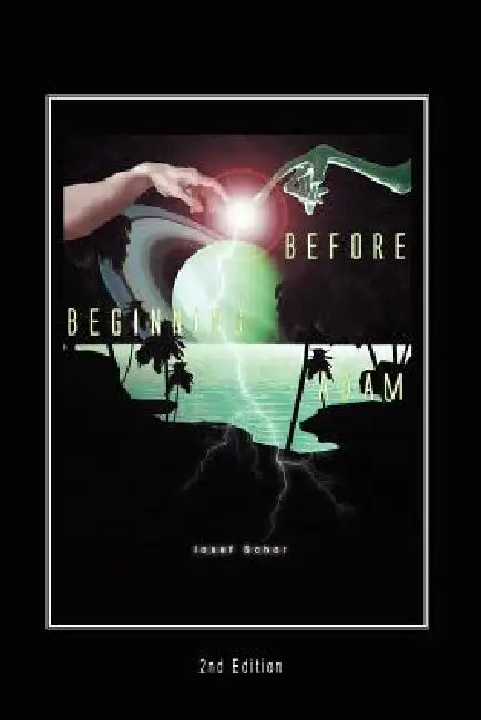 Before Beginning Adam: 2nd Edition by Iosef Schor