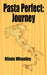 Pasta Perfect: Journey by Olinda Wheatley