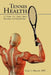 Tennis Health: A Guide For Tennis Injury Prevention and Rehabilitation by Casey L. Deaton