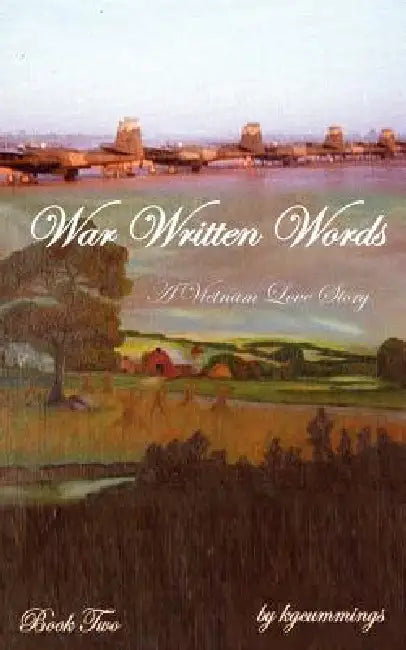 War Written Words: A Vietnam Love Story: Book Two by Kgcummings