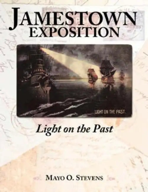 Jamestown Exposition; Light on the Past by Mayo O. Stevens