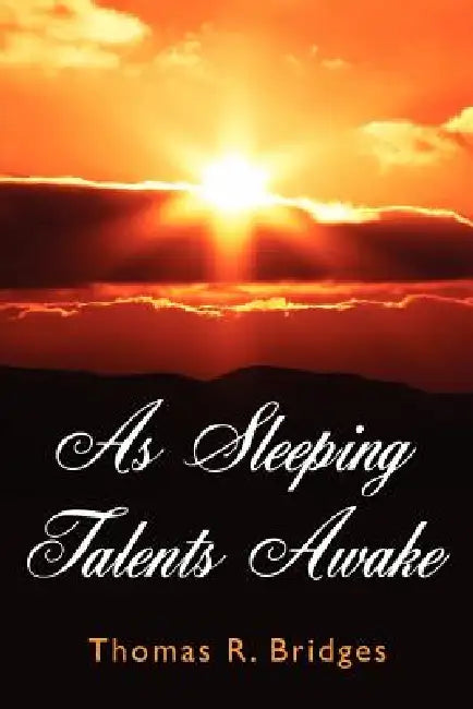 As Sleeping Talents Awake by Thomas R. Bridges
