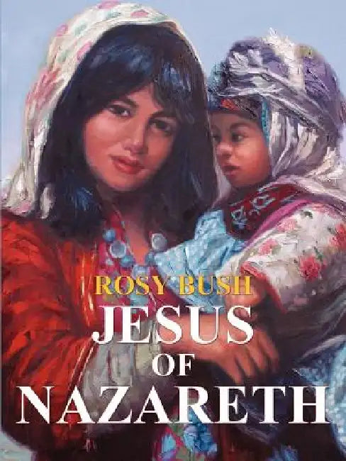 Jesus of Nazareth by Rosy Bush