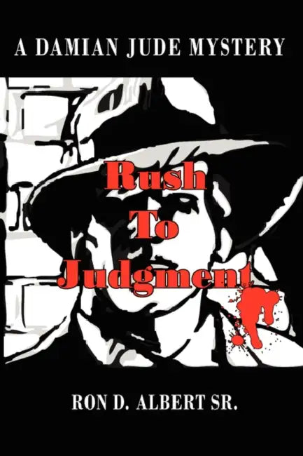 Rush To Judgment: A Damian Jude Mystery by Sr. Albert Ron D.