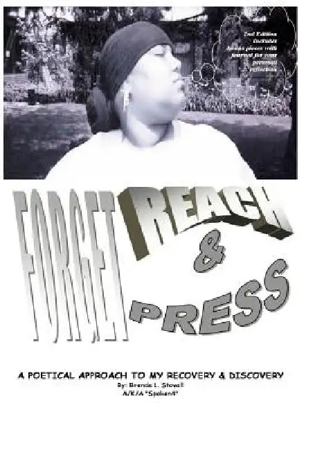 Forget, Reach & Press: A Poetical Approach to My Recovery and Discovery by Brenda L. Stovall