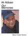 Ali Abbasi Our Memories by Mussie Abbasi Harrison