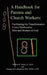 A Handbook for Parents and Church Workers: Facilitating the Transformation From Childhood to Men and Women of God by William R., Jr. Parker