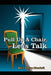 Pull Up A Chair, Let's Talk by Mary Dorian Marshall