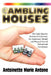 Gambling Houses: The Eight Quarter Journey to Overcome the Emotional, Mental and Physical Pain of Default and Foreclosure by Antoinette Marie Antone