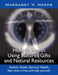 Holistic Health Using Nature's Gifts and Natural Resources: Holistic Health, Spiritual Wealth, Take What Is Free and Help Yourself. by Margaret V. Heeps