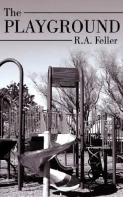 The Playground by R. a. Feller