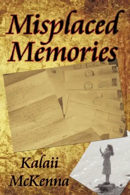 Misplaced Memories by Kalaii McKenna