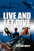 Live and Let Dive by William Wolfe