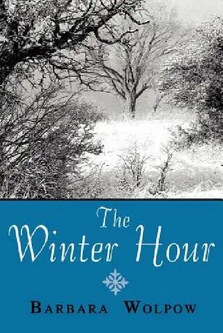 The Winter Hour by Barbara Wolpow