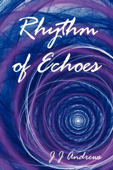 Rhythm of Echoes by J. J. Andrews