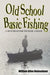 Old School Basic Fishing by William Allen Heinselman
