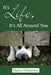 It's Life, It's All Around You by Dianne Christensen