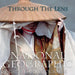 Through the Lens: National Geographic Greatest Photographs by National Geographic