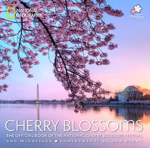 Cherry Blossoms: The Official Book of the National Cherry Blossom Festival by Ann McClellan