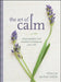 The Art of Calm: Photographs and Wisdom to Balance Your Life by Rebecca Ascher-Walsh