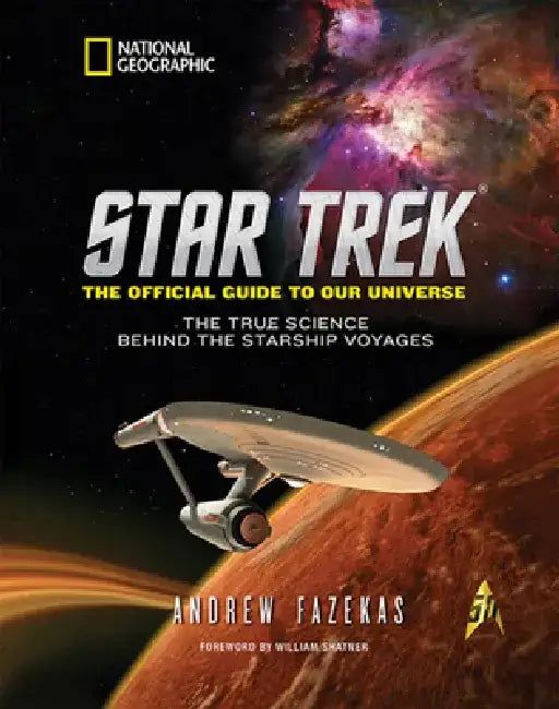Star Trek: The Official Guide to Our Universe: The True Science Behind the Starship Voyages by Andrew Fazekas