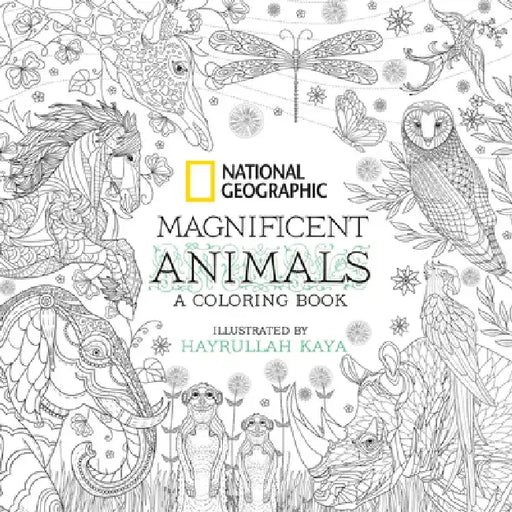 National Geographic Magnificent Animals: A Coloring Book by Hayrullah Kaya