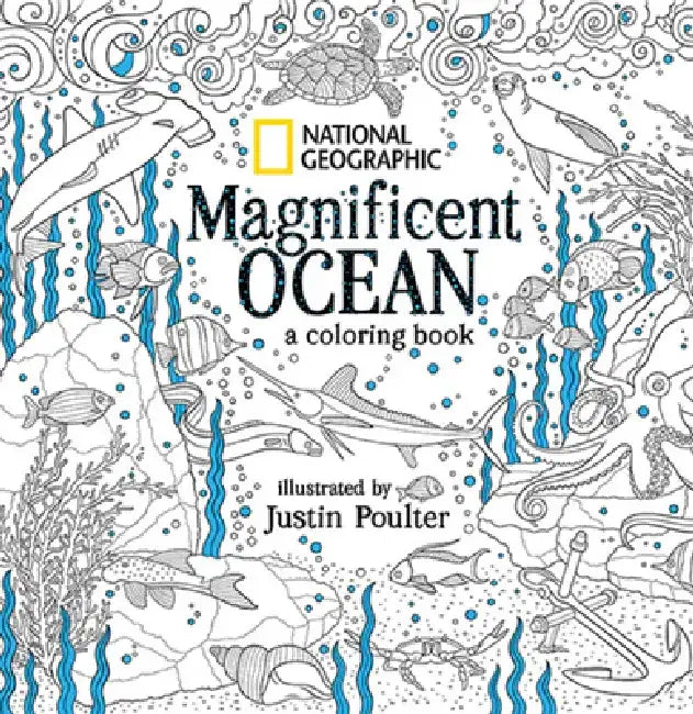 National Geographic Magnificent Ocean: A Coloring Book by Justin Poulter