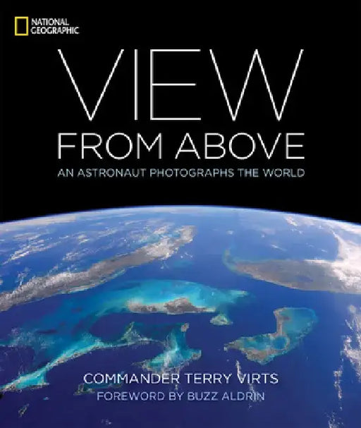 View from Above: An Astronaut Photographs the World by Terry Virts