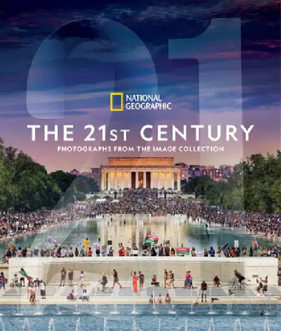 National Geographic the 21st Century: Photographs from the Image Collection by National