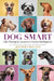 Dog Smart: Life-Changing Lessons in Canine Intelligence by Jennifer S. Holland