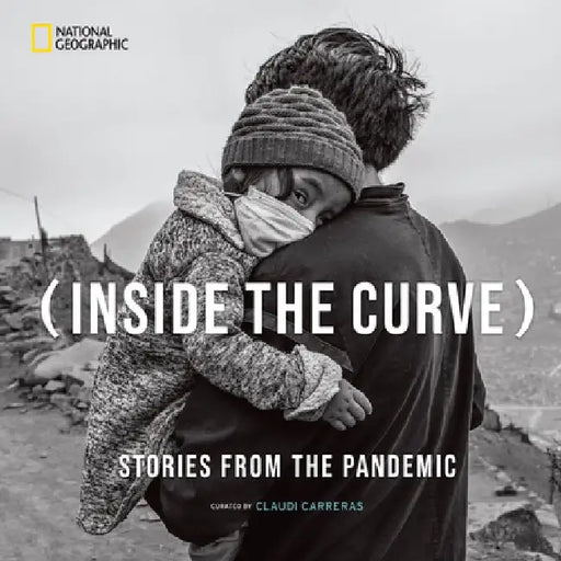 Inside the Curve: Stories from the Pandemic by Claudi Carreras