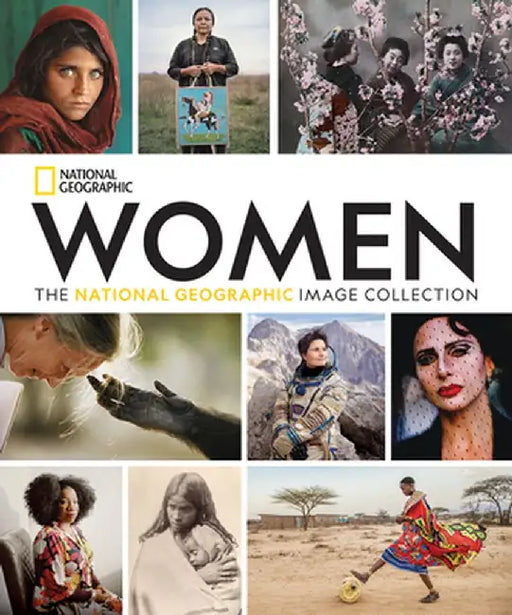Women: The National Geographic Image Collection by National Geographic