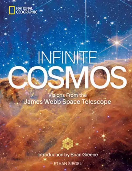 Infinite Cosmos: Visions from the James Webb Space Telescope by Brian Greene