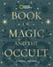 National Geographic Book of Magic and the Occult: A Visual History by National Geographic