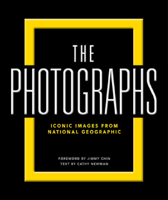 National Geographic the Photographs: Iconic Images from National Geographic by National Geographic, Jimmy Chin