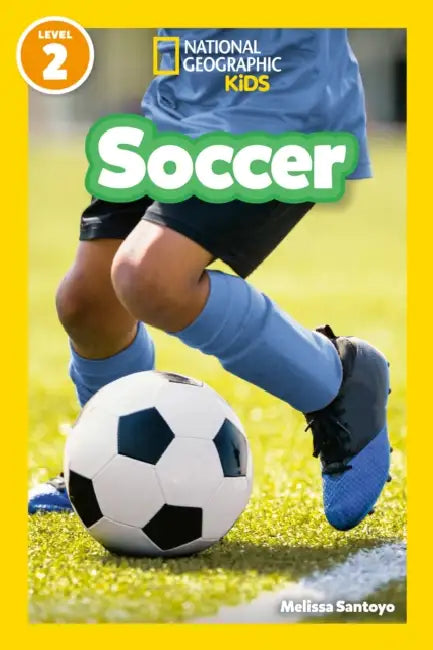 Soccer (National Geographic Kids Readers, Level 2) by Melissa Santoyo, National Geographic Kids