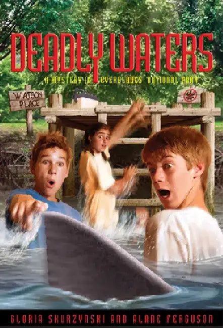 Deadly Waters: A Mystery in Everglades National Park by Gloria Skurzynski