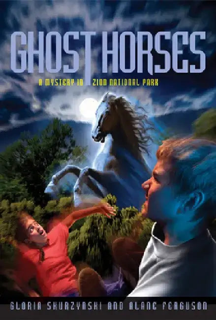 Ghost Horses: A Mystery in Zion National Park by Gloria Skurzynski