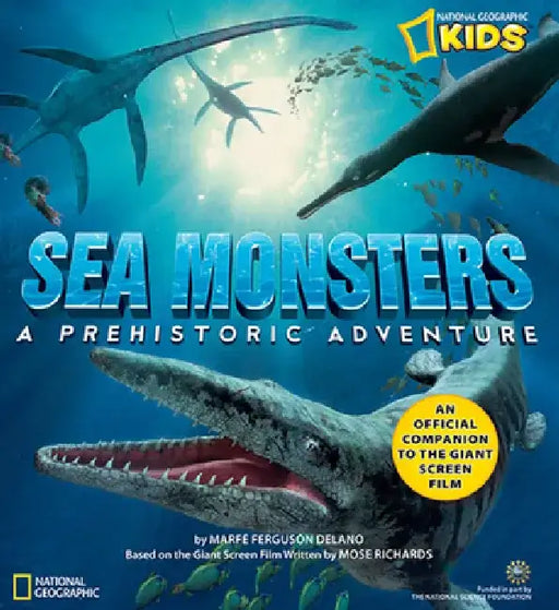 Sea Monsters: A Prehistoric Adventure by Marfe Ferguson Delano
