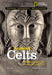 Ancient Celts: Archaeology Unlocks the Secrets of the Celts' Past by Jen Green