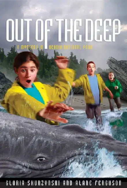 Out of the Deep: A Mystery in Acadia National Park by Gloria Skurzynski