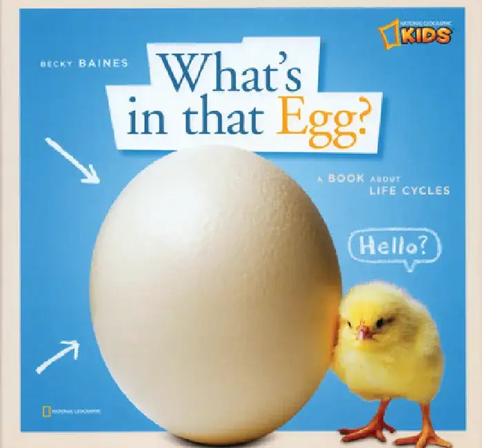 What's in That Egg?: A Book about Life Cycles by Becky Baines