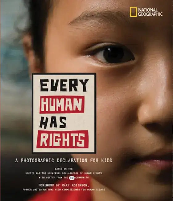 Every Human Has Rights: A Photographic Declaration for Kids by Mary Robinson