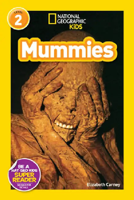 Mummies (National Geographic Kids Readers, Level 2) by Elizabeth Carney, National Geographic Kids