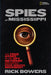 Spies of Mississippi: The True Story of the Spy Network That Tried to Destroy the Civil Rights Movement by Rick Bowers