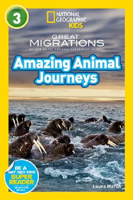 Great Migrations Amazing Animal Journeys (National Geographic Kids Readers, Level 3): As Seen on the National Geographic Channel by Laura Marsh, National Geographic Kids
